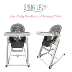 Snug Lab 5in1 Baby Feed and Lounge Chair (High Chair)